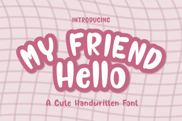 Hello My Friend Font